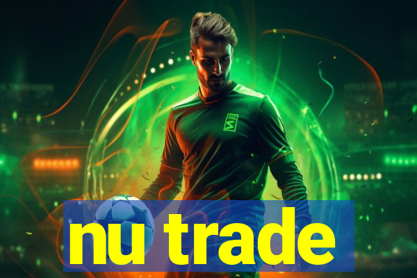 nu trade